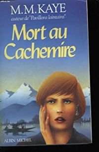 Mary Margaret Kaye - Mort au Cachemire