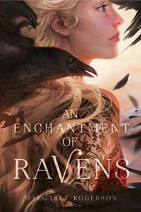 Couverture du livre An Enchantment of Ravens - Margaret Rogerson