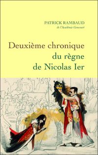 Couverture du livre Deuxième chronique du règne de Nicolas Ier - Patrick Rambaud