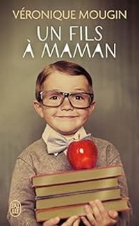 Couverture du livre Un fils à maman - Veronique Mougin