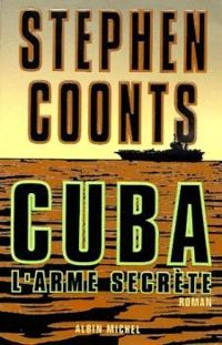 Stephen Coonts - Cuba, l'arme secrète