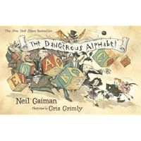 Neil Gaiman - Gris Grimly - The Dangerous Alphabet