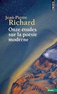 Jean Pierre Richard - Onze études sur la poésie moderne