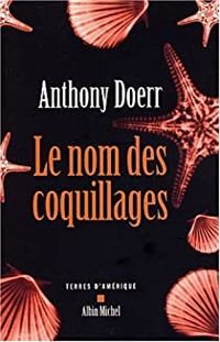 Anthony Doerr - Le nom des coquillages