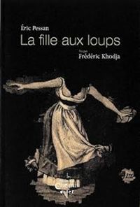 Couverture du livre La fille aux loups - Ric Pessan