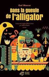 Carl Hiaasen - Dans la gueule de l'alligator