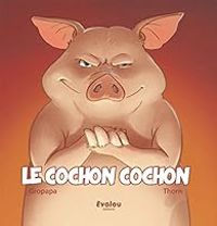 Couverture du livre Le cochon cochon - Thorn  - Gropapa 