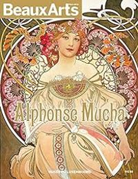 Couverture du livre Beaux Arts Magazine, Hors-série : Alfons Mucha - Beaux Arts Magazine