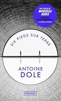 Couverture du livre Six pieds sur terre - Antoine Dole