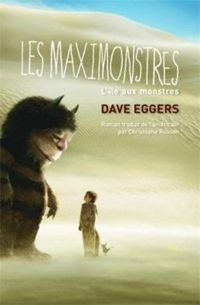 Couverture du livre Les maximonstres : L'île aux monstres - Dave Eggers