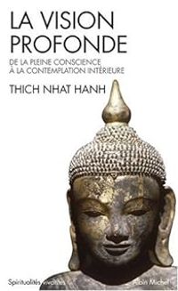 Couverture du livre La Vision profonde  - Thich Nhat Hanh