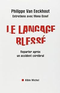 Philippe Van Eeckhout - Mona Ozouf - Le Langage blessé 