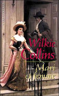 Wilkie Collins - Mari et femme