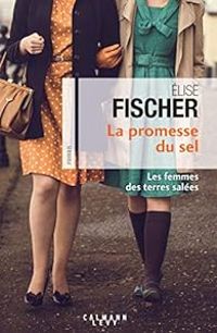 Couverture du livre La Promesse du sel - Lise Fischer