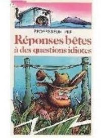 Couverture du livre Réponses bêtes à des questions idiotes - Pef 