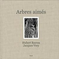 Couverture du livre Arbres aimés - Hubert Reeves - Jacques Very