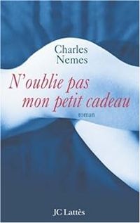 Charles Nemes - N'oublie pas mon petit cadeau
