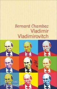 Bernard Chambaz - Vladimir Vladimirovitch 