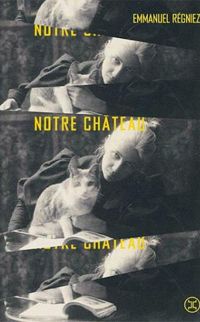 Couverture du livre Notre chateau - Emmanuel Regniez