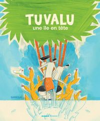 Couverture du livre Tuvalu, une île en tête - Barroux 