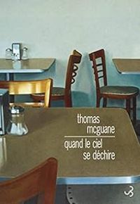 Thomas Mcguane - Quand le ciel se déchire