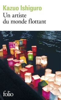 Couverture du livre Un artiste du monde flottant - Kazuo Ishiguro