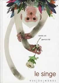 Couverture du livre Le singe - Davide Cali - Gianluca Foli