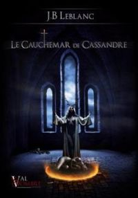 Jb Leblanc - Le cauchemar de Cassandre