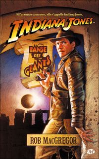 Couverture du livre Indiana Jones et la Danse des géants - Rob Macgregor