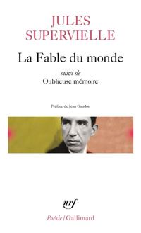 Couverture du livre La Fable du monde/Oublieuse mémoire - Jules Supervielle