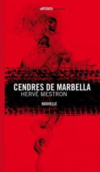 Couverture du livre Cendres de Marbella - Herve Mestron