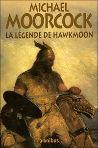 Couverture du livre LEGENDE DE HAWKMOON - Michael Moorcock