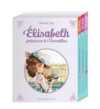 Couverture du livre Elisabeth, princesse à Versailles - Intégrale - Annie Jay