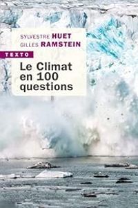 Sylvestre Huet - Gilles Ramstein - Le climat en 100 questions