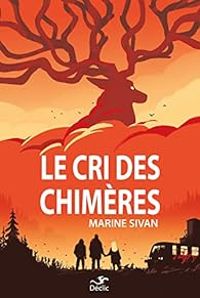 Couverture du livre Le cri des chimères - Marine Sivan