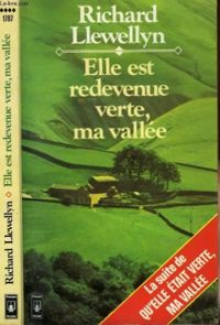 Richard Llewellyn - Elle est redevenue verte ma vallée