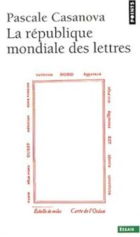 Couverture du livre La République mondiale des Lettres - Pascale Casanova