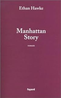 Ethan Hawke - Manhattan Story