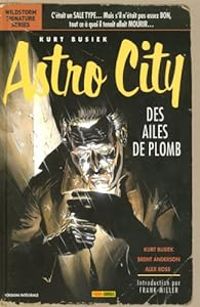 Couverture du livre Astro City : Des ailes de plomb - Kurt Busiek - Brent Anderson