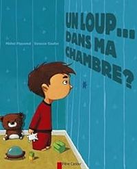 Couverture du livre Un loup... dans ma chambre ? - Michel Piquemal - Vanessa Gautier