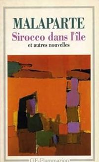 Couverture du livre Sirocco dans l'île et autres nouvelles - Curzio Malaparte