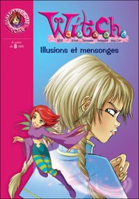 Couverture du livre WITCH 06 - Illusions et mensonges - Francesco Artibani