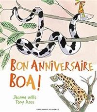 Couverture du livre Bon anniversaire Boa ! - Jeanne Willis