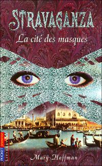 Mary Hoffman - STRAVAGANZA CITE DES MASQUES