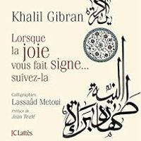 Couverture du livre Lorsque la joie vous fait signe... suivez-la - Khalil Gibran