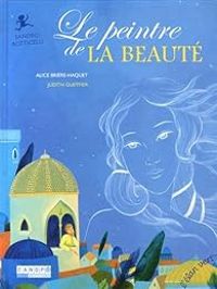 Alice Briere Haquet - Le peintre de la beauté