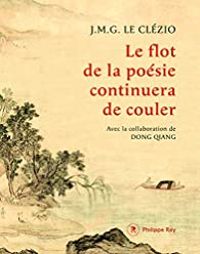 Couverture du livre Le flot de la poésie continuera de couler - Jmg Le Clezio