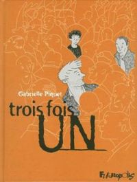 Couverture du livre Trois fois un : La Volière ; La Pétition ; Q.I. - Gabrielle Piquet