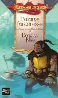 Couverture du livre L'ultime forteresse - Douglas Niles