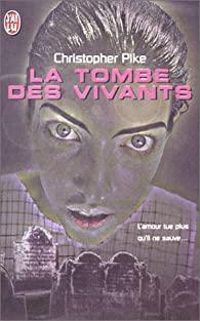 Christopher Pike - La tombe des vivants